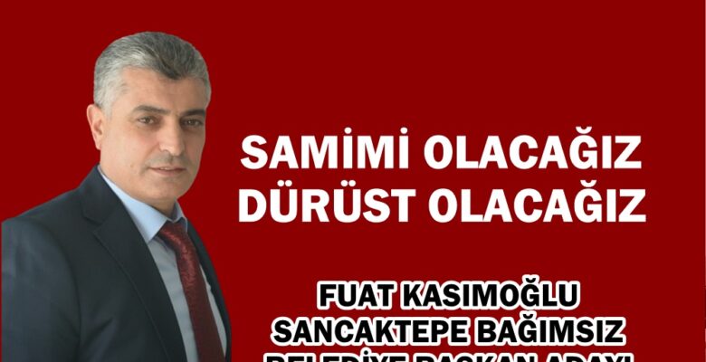 Sancaktepe’de Fuat Kasımoğlu Bağımsız Belediye Başkan Adayı Oldu